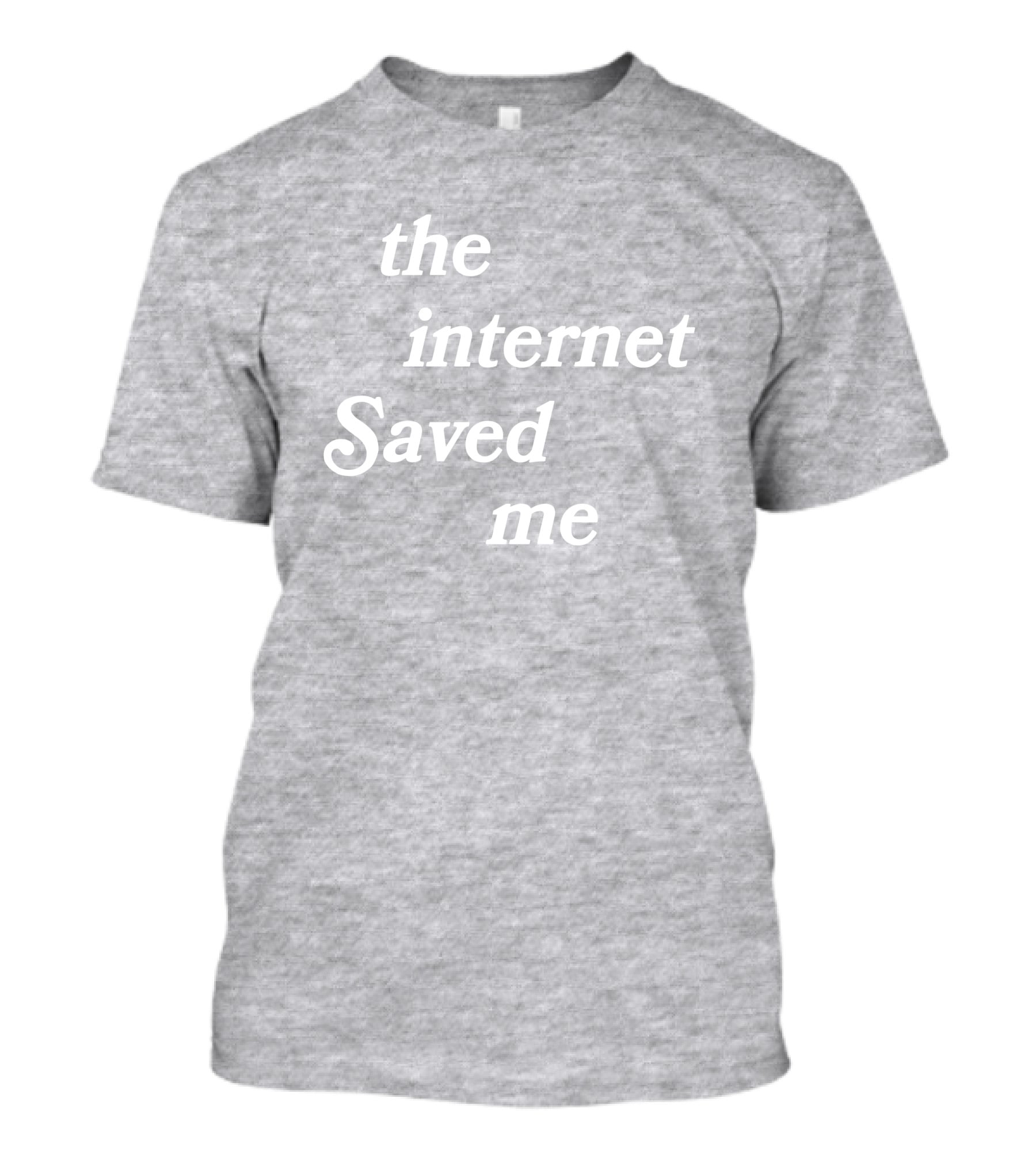 Poudii Merch The Internet Saved Me Tism T-Shirt