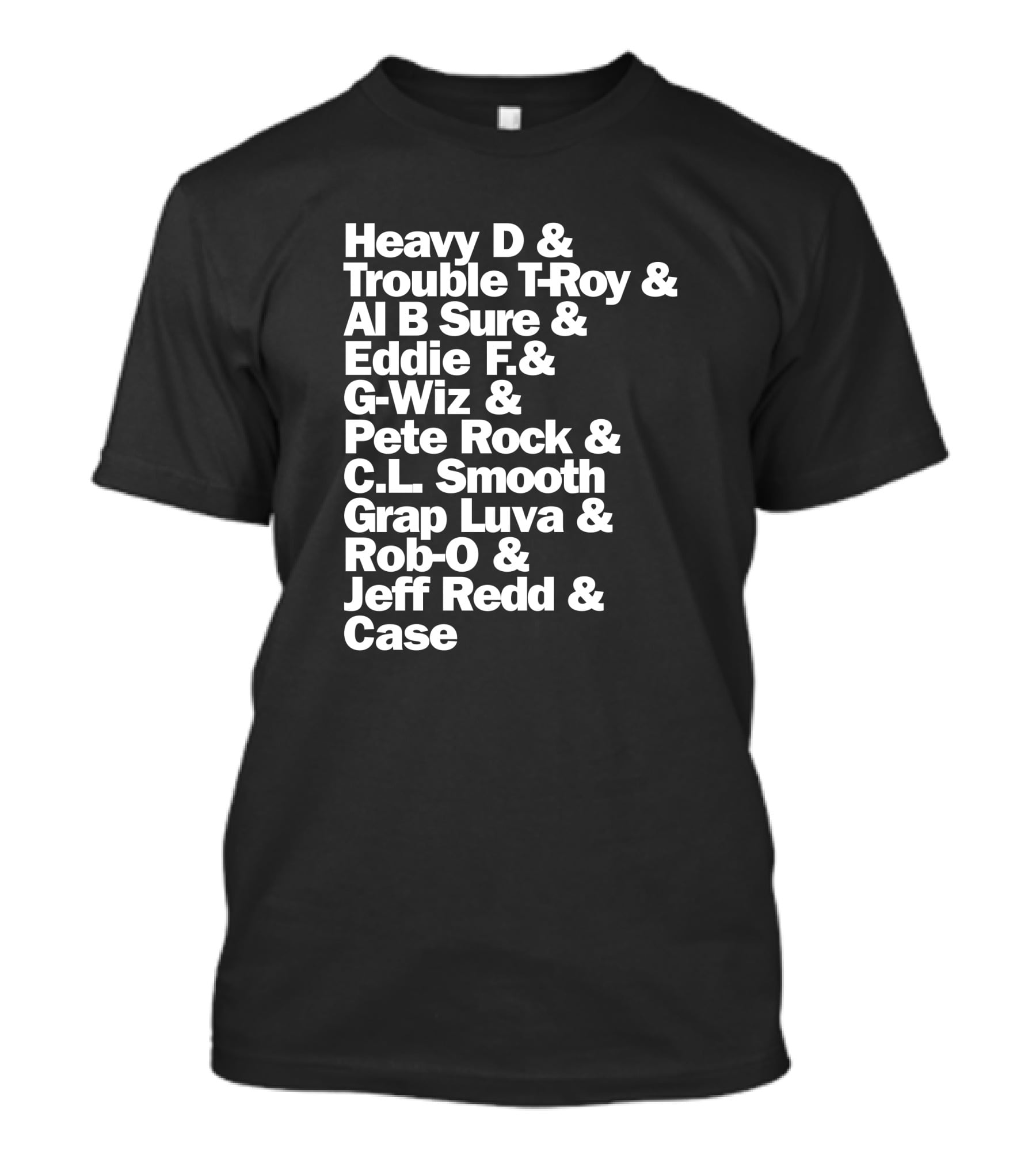 Heavy D And Trouble T-Roy And Al B Sure And Eddie F And G-Wiz And Pete Rock And C.L. Smooth And Grap Luva And Rob-O And Jeff Redd And Case T-Shirt