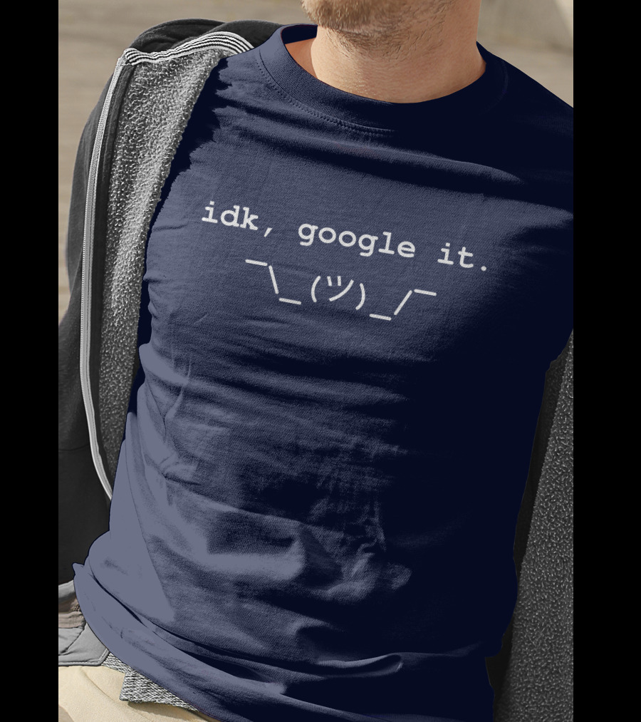 Idk Google It Cara Sassy I Don't Know Shrug Emoticon T-Shirt