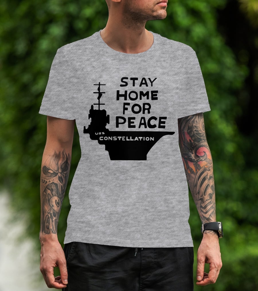 Stay Home For Peace USS Constellation T-Shirt
