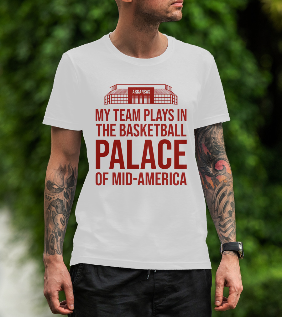 My Team Plays In The Basketball Palace Of Mid-America Arkansas T-Shirt