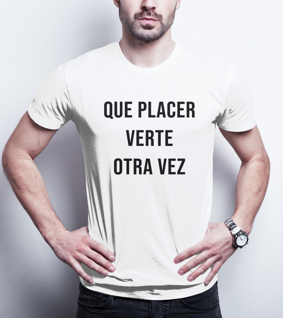 Que Placer Verte Otra Vez Del Potro T-Shirt