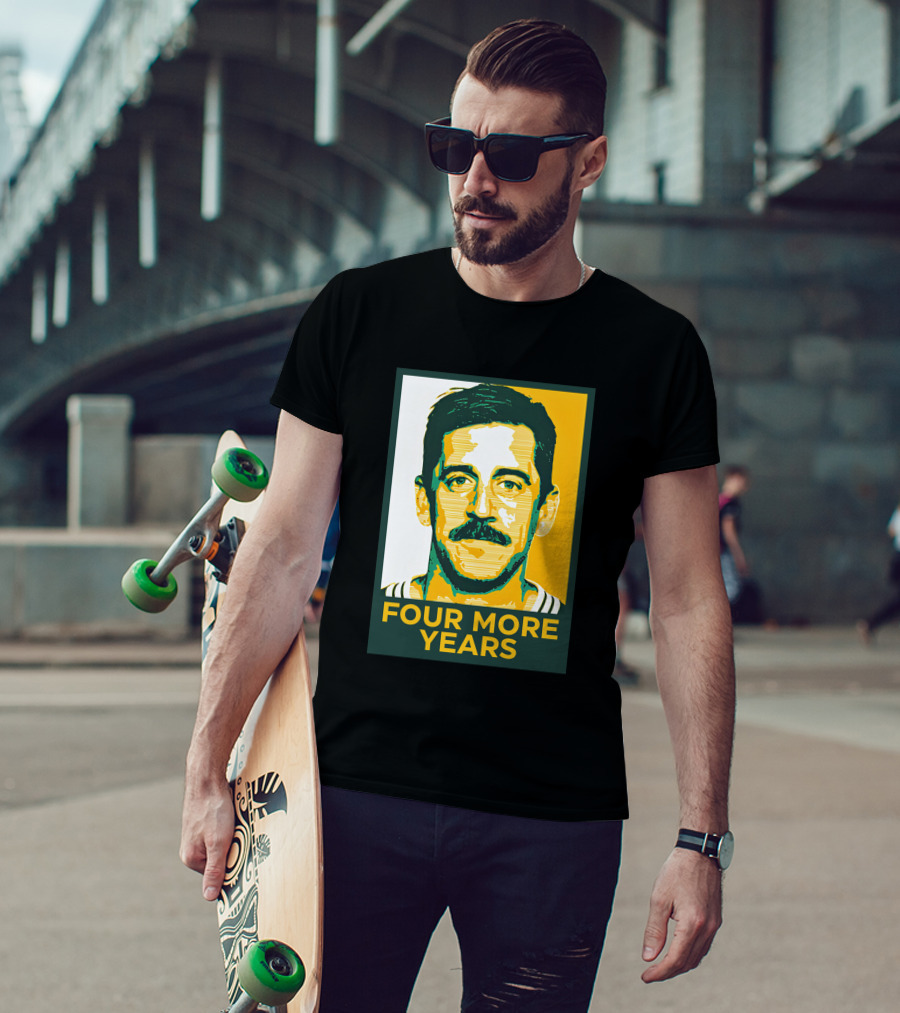 FOUR MORE YEARS AARON RODGERS T-Shirt