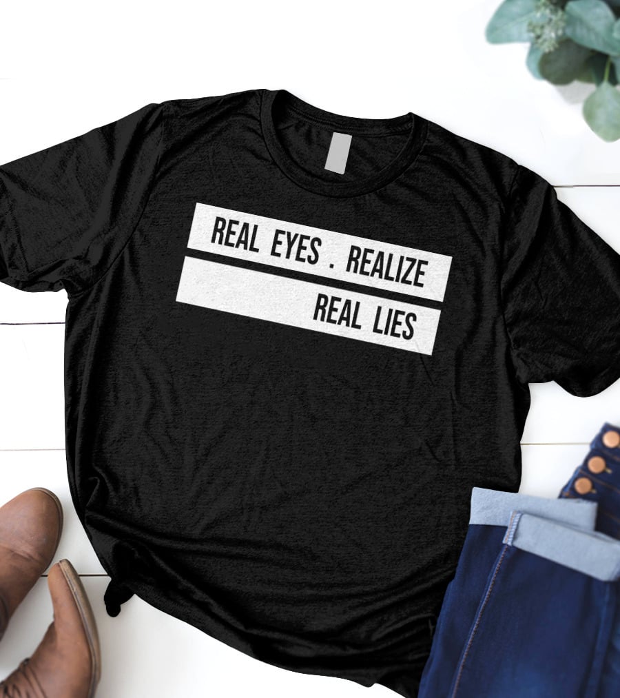 Real Eyes Realize Real Lies Jay-Z Daily H4shops Merch T-Shirt