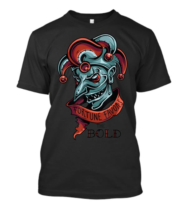 Fortune Favors The Bold Joker With Jester Hat And Sinister Grin T-Shirt