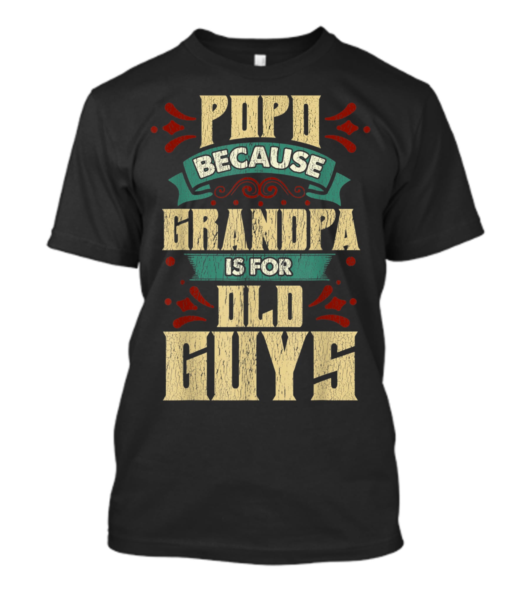 Popo Because Grandpa Is For Old Guys T-Shirt