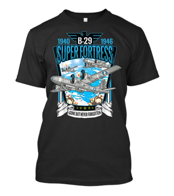 1940-1946 B-29 Superfortress Bomber Gone But Never Forgotten T-Shirt