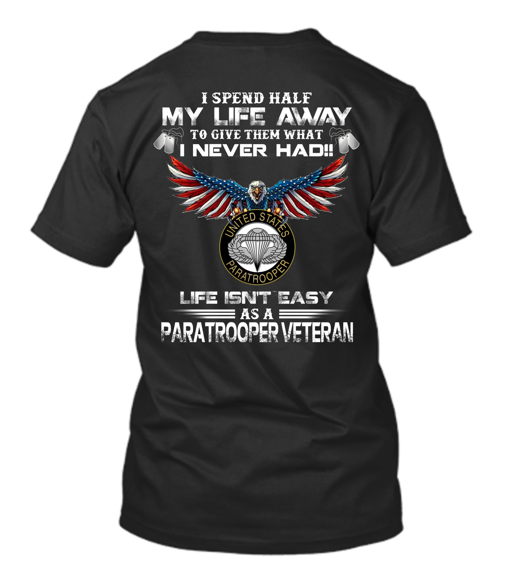 I Spend Half My Life Away United States Paratrooper Veteran T-Shirt