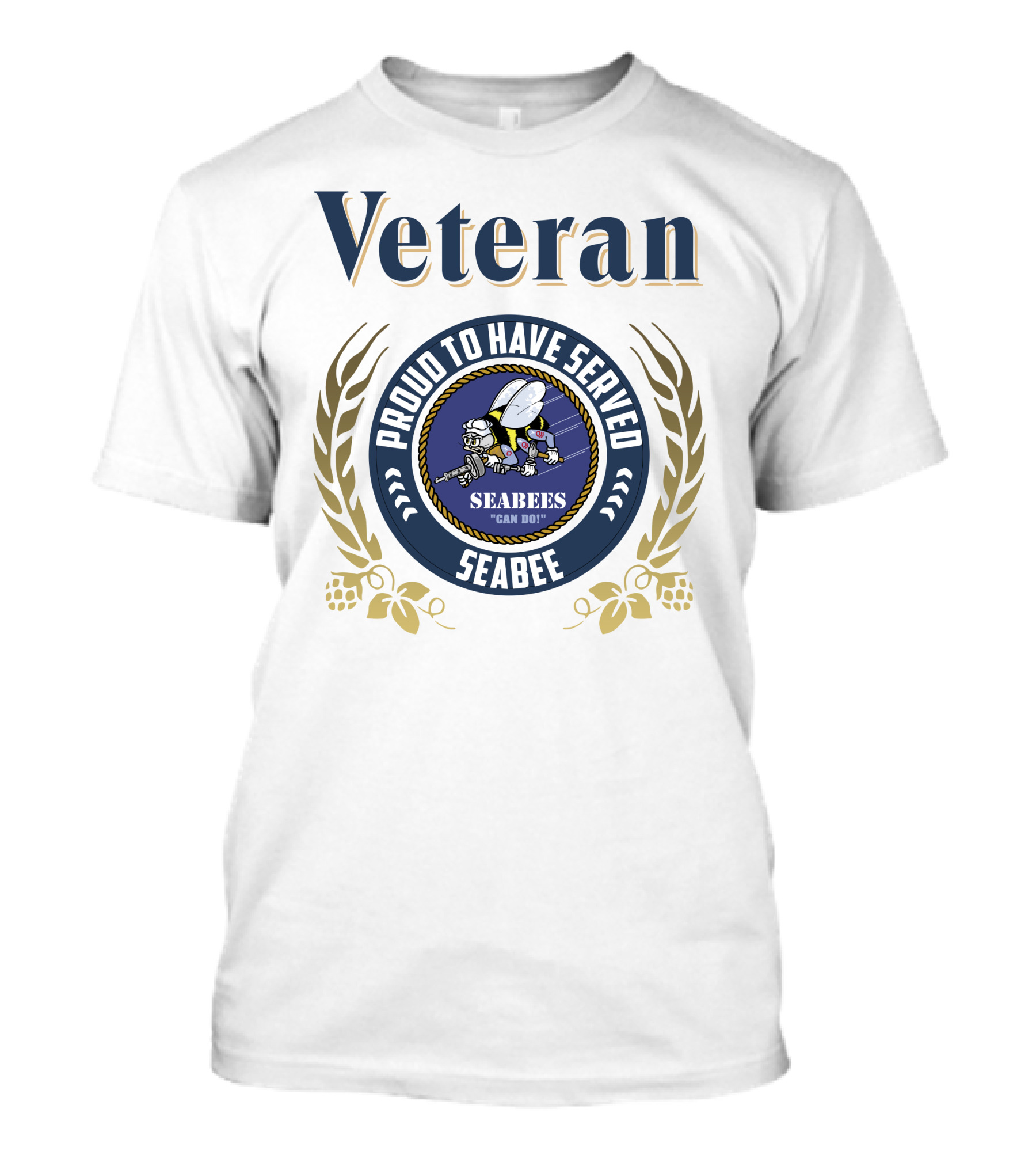 Veteran Proud To Have Served Seabees Can Do T-Shirt