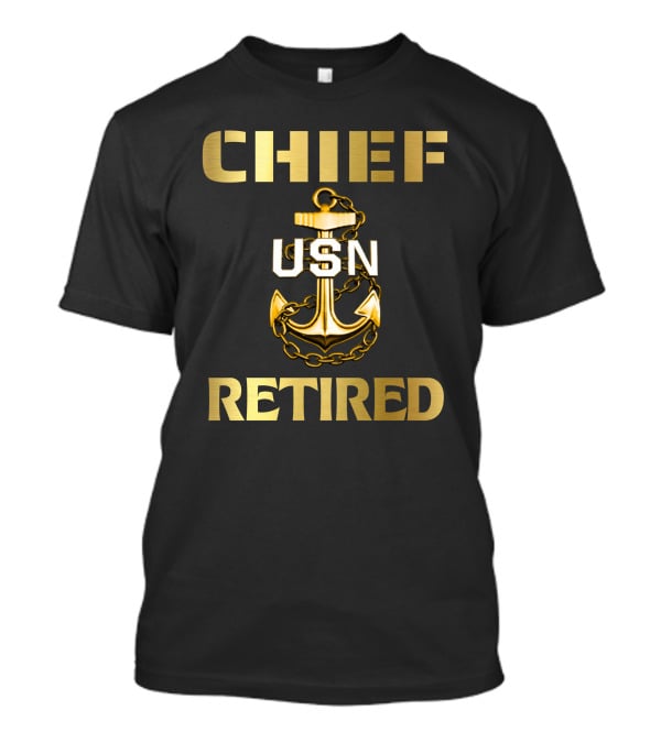 Chief Usn Retired T-Shirt