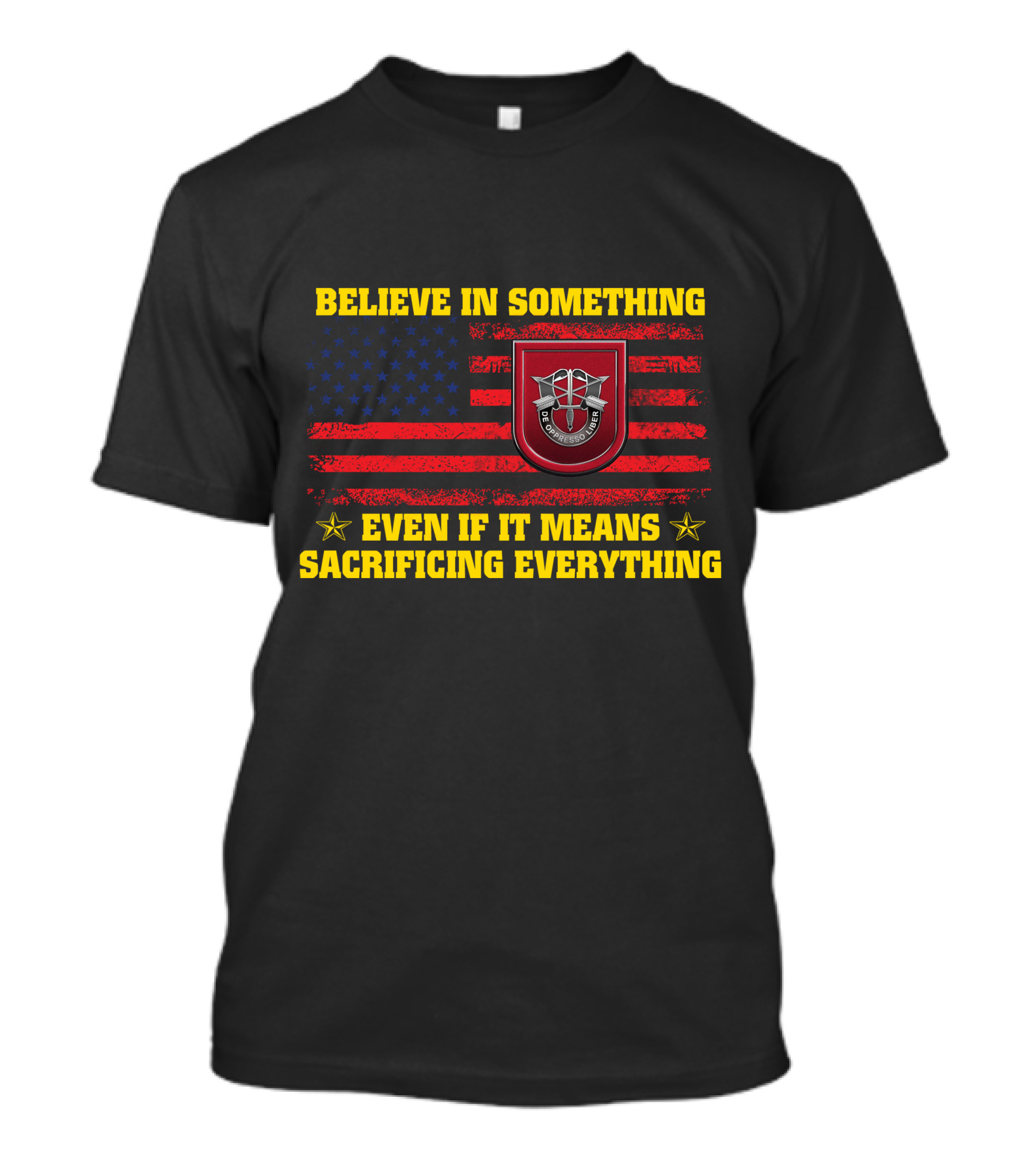 Believe In Something Even If It Means Sacrificing Everything American Flag T-Shirt