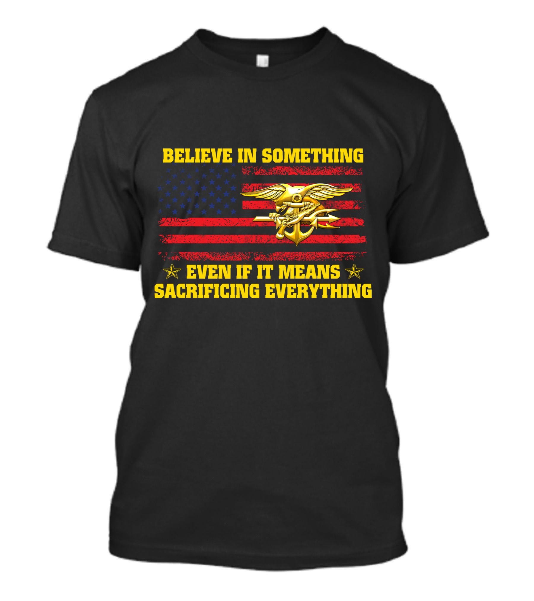 Believe In Something Even If It Means Sacrificing Everything American Flag And Anchor T-Shirt