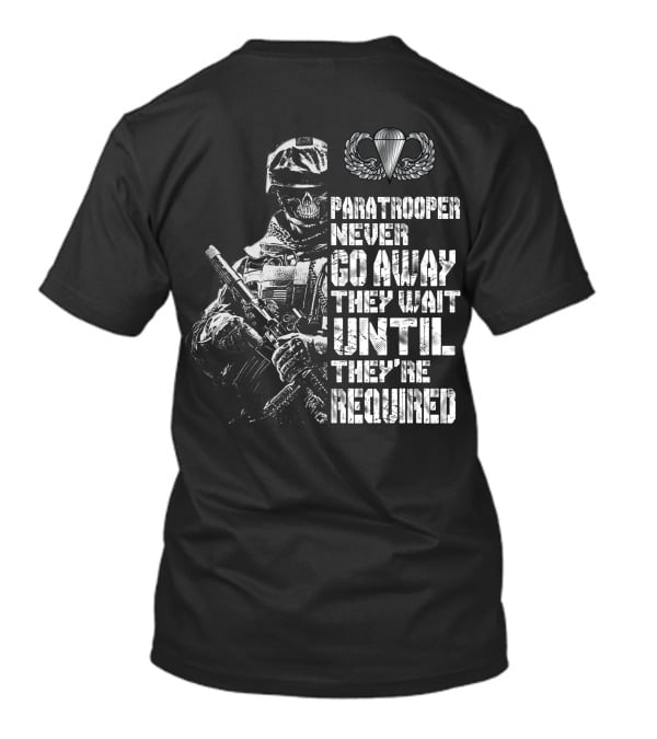 Paratrooper Never Go Away They Wait Until They're Required T-Shirt