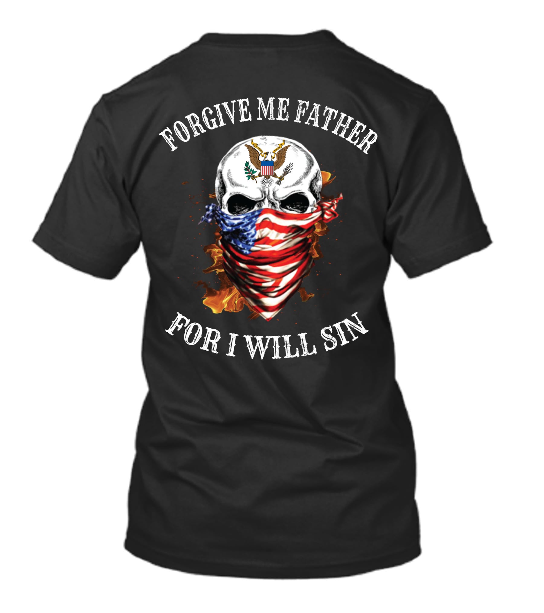 Forgive Me Father For I Will Sin Skull American Flag Bandana Bald Eagle Crest T-Shirt