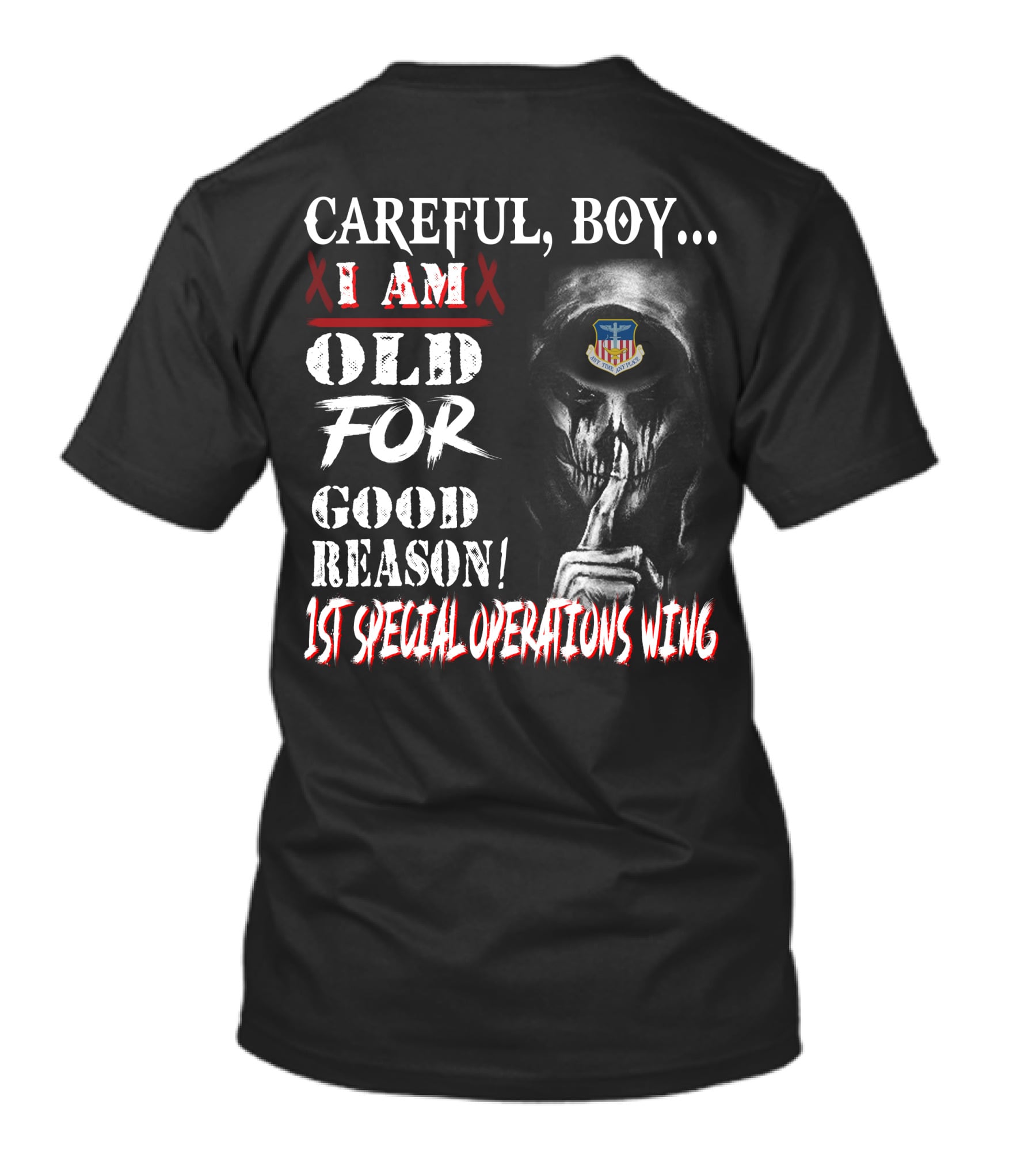 Careful Boy I Am Old For Good Reason 1St Special Operations Wing T-Shirt