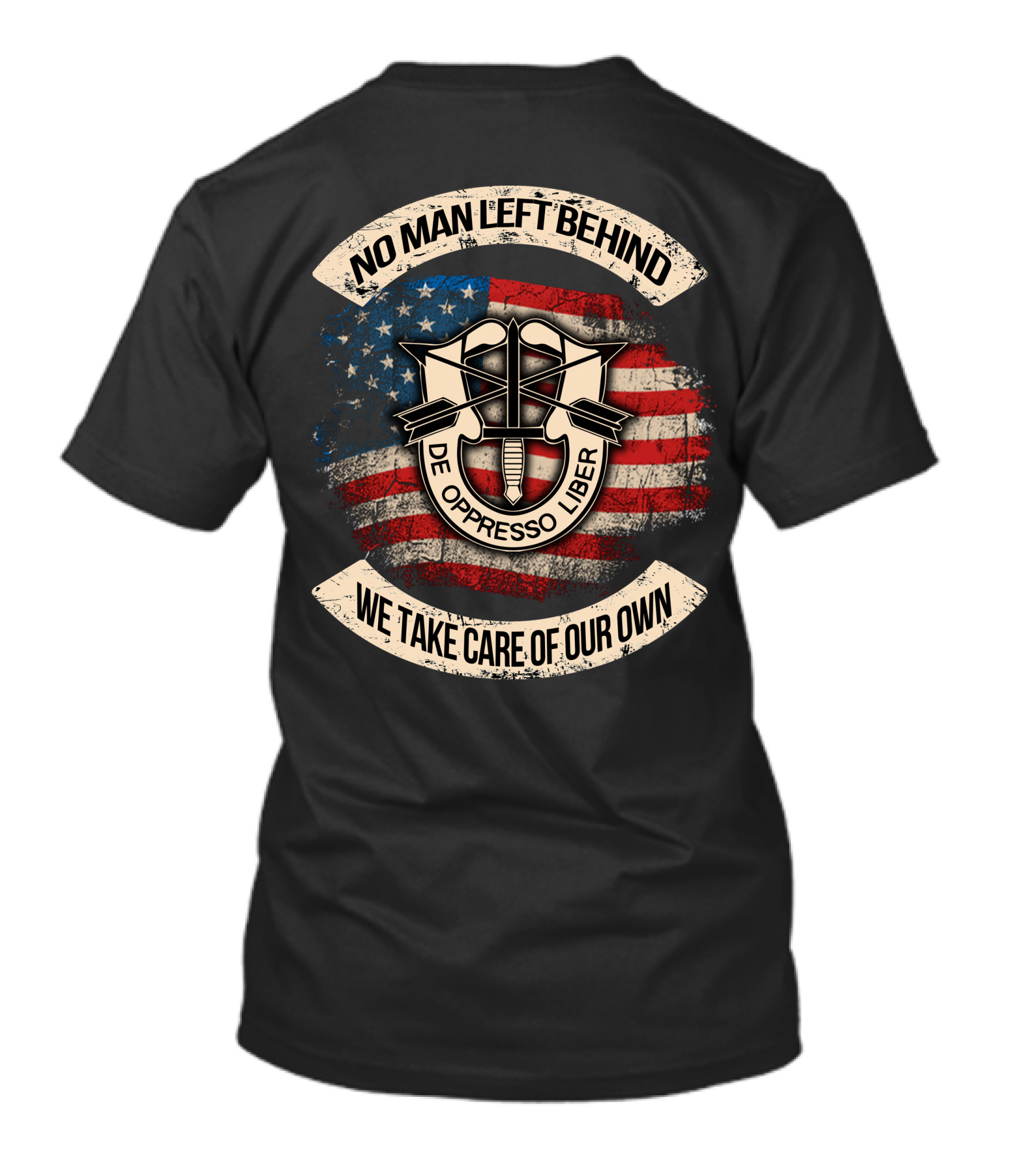 No Man Left Behind De Oppresso Liber We Take Care Of Our Own American Flag T-Shirt