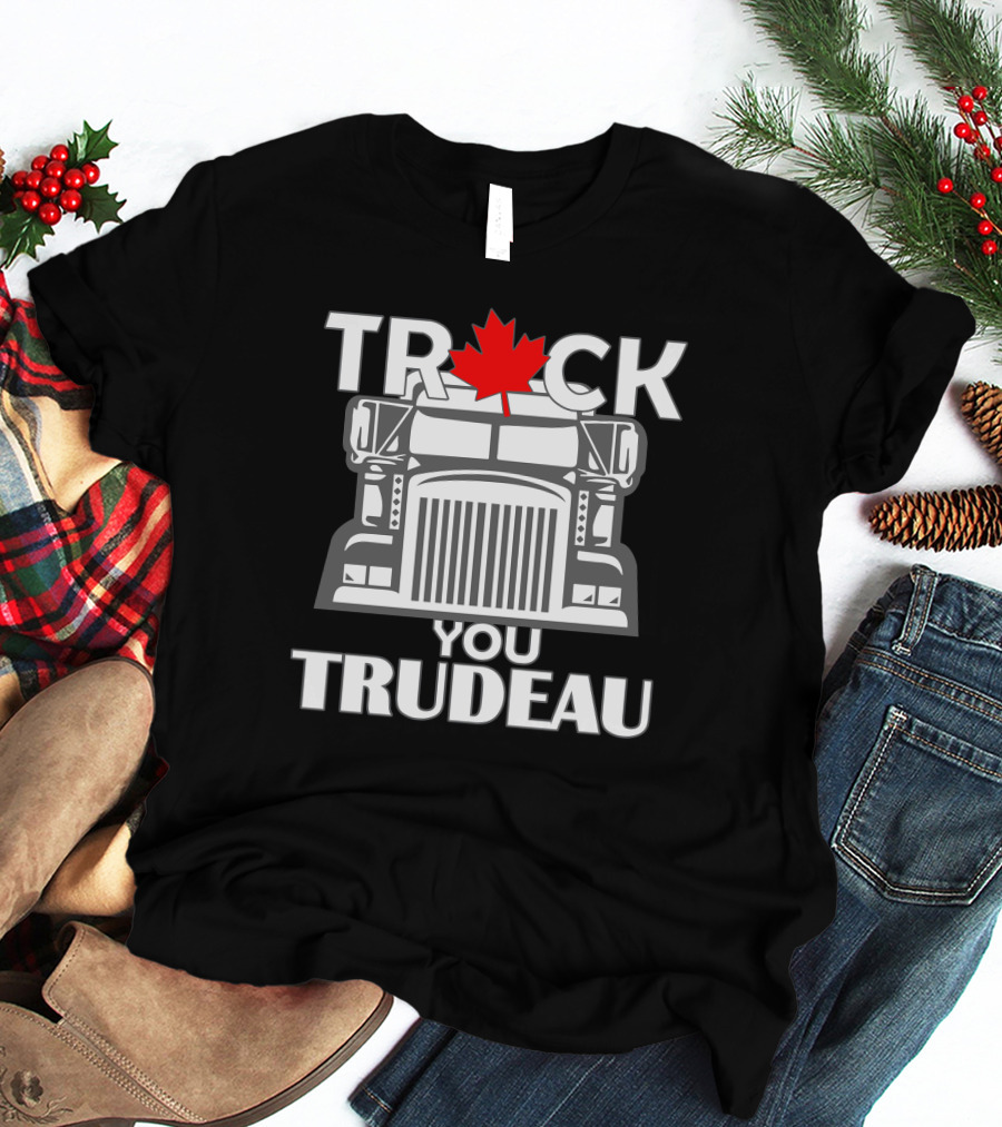 TRUCK You Trudeau Canada Maple Leaf Truck T-Shirt