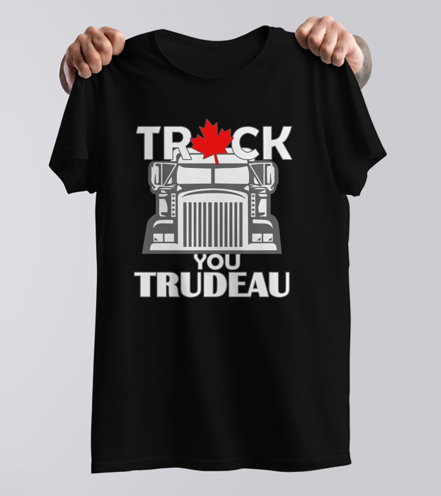 TRUCK You Trudeau Canada Maple Leaf Truck T-Shirt