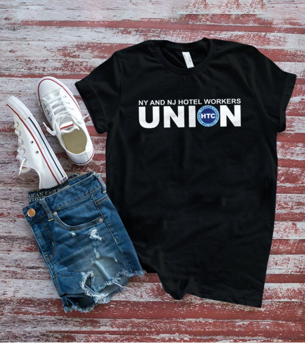 NY And NJ Hotel Workers Union HTC AFL-CIO Trades Council T-Shirt