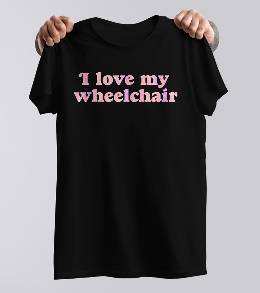 I Love My Wheelchair Pink Glitter Text T-Shirt
