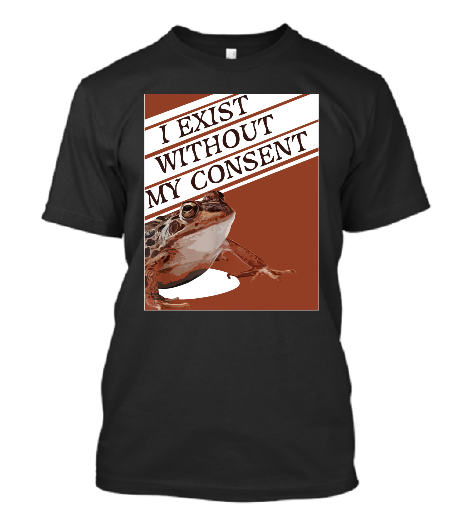 I Exist Without My Consent Frog T-Shirt