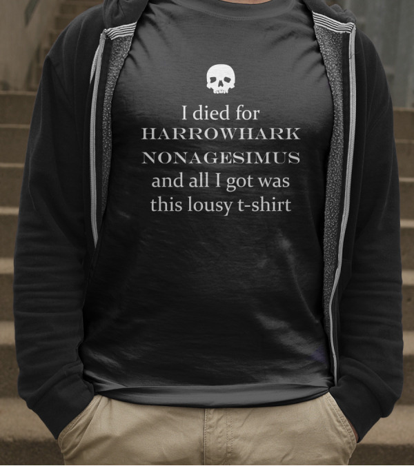 Harrowhark Nonagesimus I Died For And All I Got Was This Lousy T-Shirt Skull T-Shirt