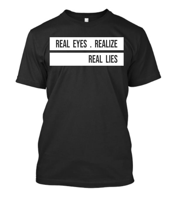 Jay-Z Real Eyes Realize Real Lies Daily H4shops Merch T-Shirt