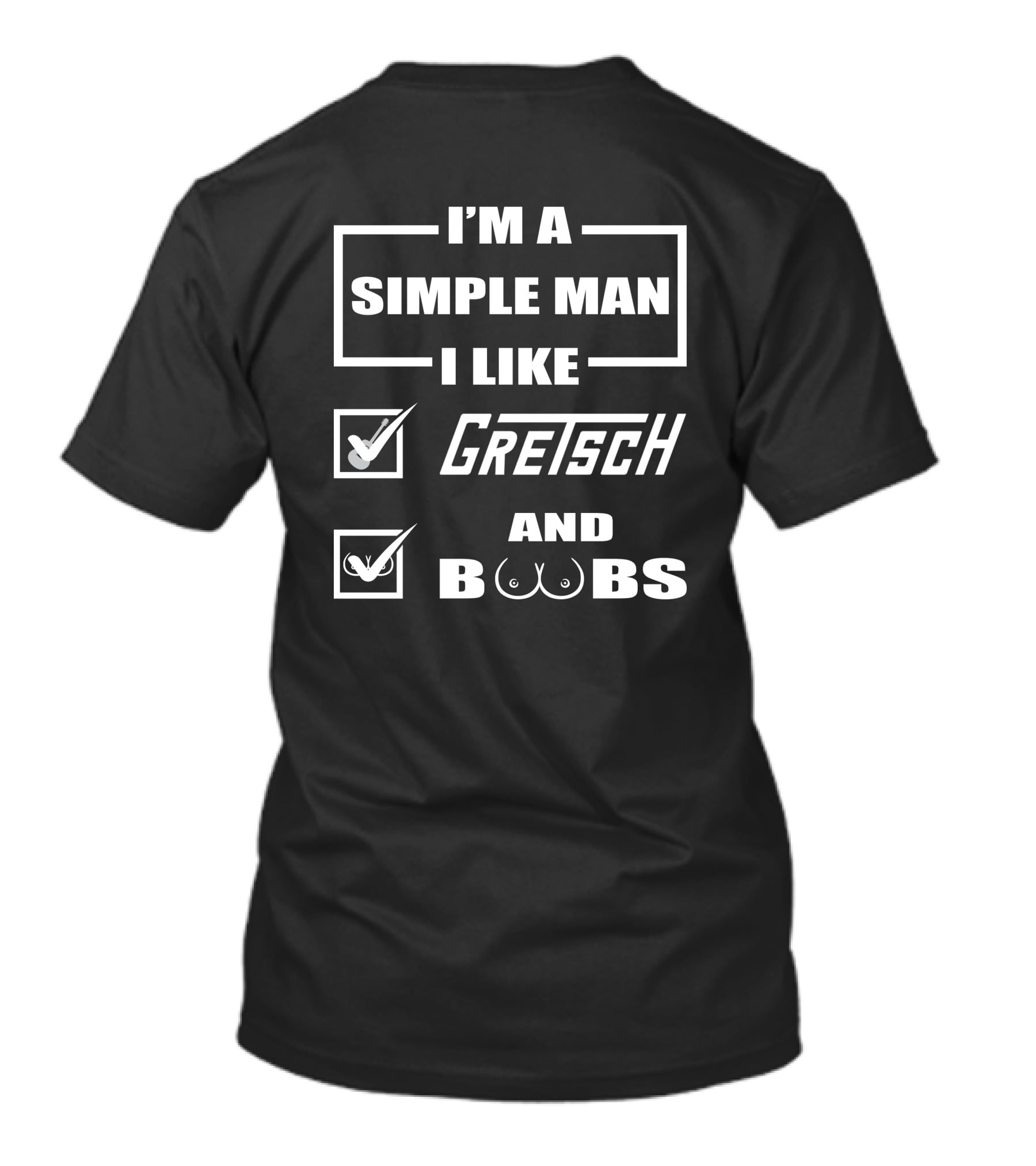I'm A Simple Man I Like Gretsch And Boobs T-Shirt