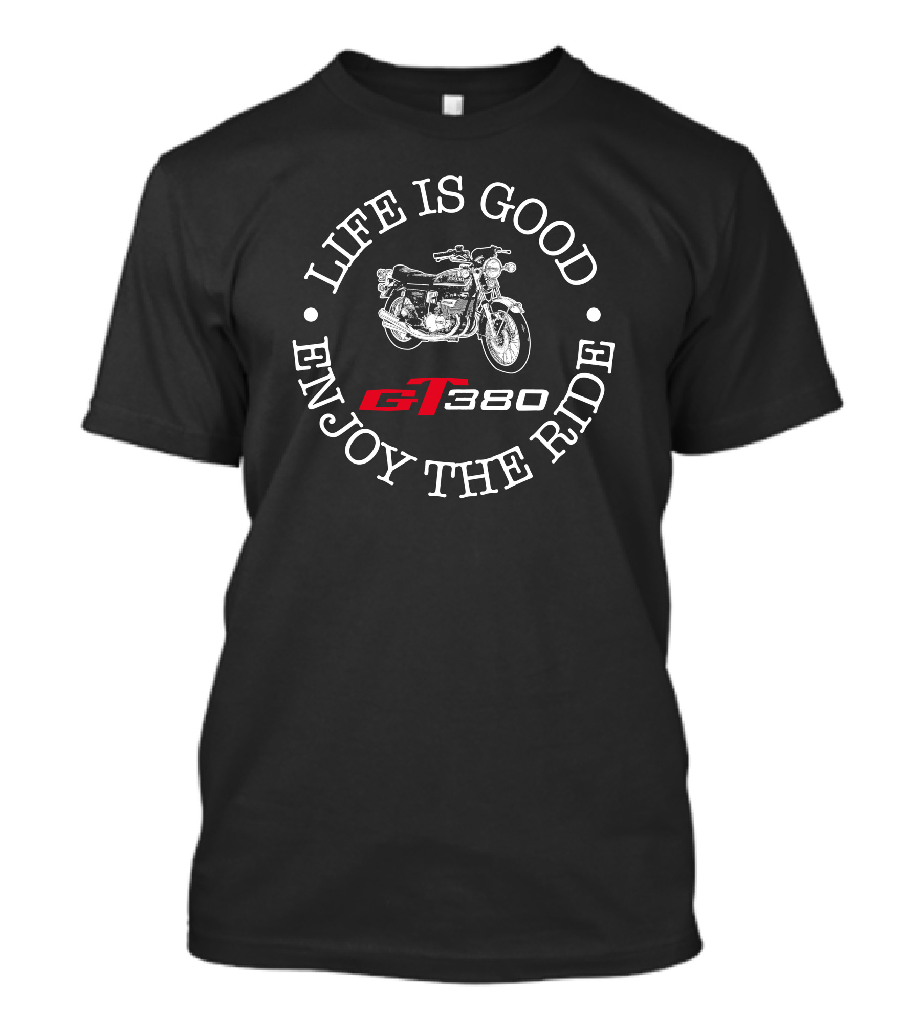 Life Is Good Enjoy The Ride Suzuki GT 380 T-Shirt