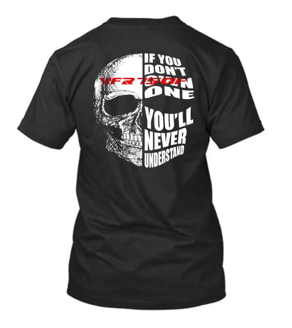 HONDA VFR 750F If You Don't Own One You'll Never Understand T-Shirt