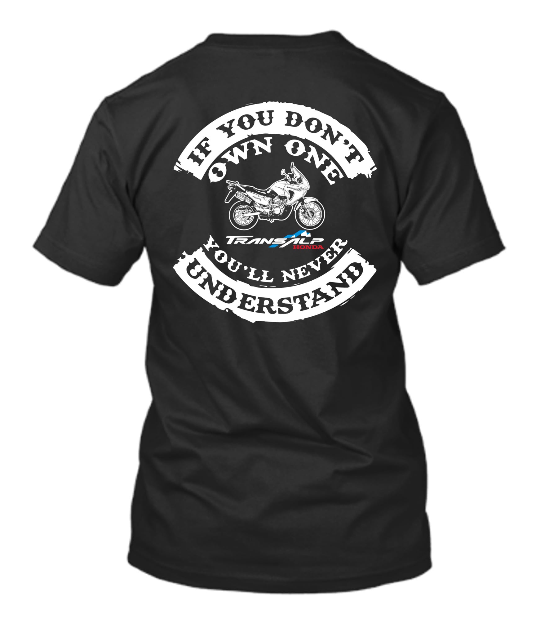 If You Don't Own One You'll Never Understand Honda XL 650 V Transalp T-Shirt