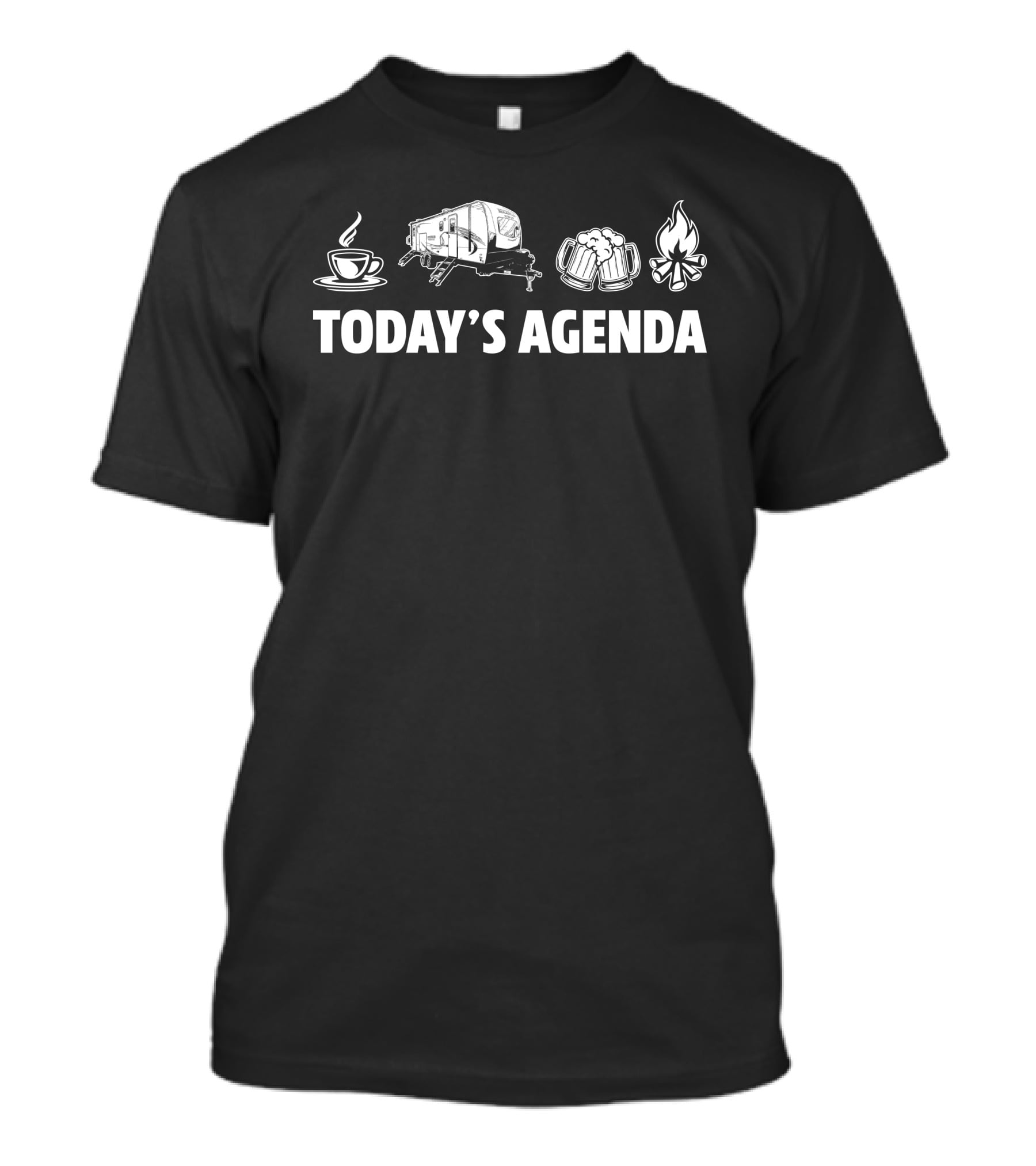 Today's Agenda Forest River Rockwood 2614BS Coffee Beer Campfire T-Shirt