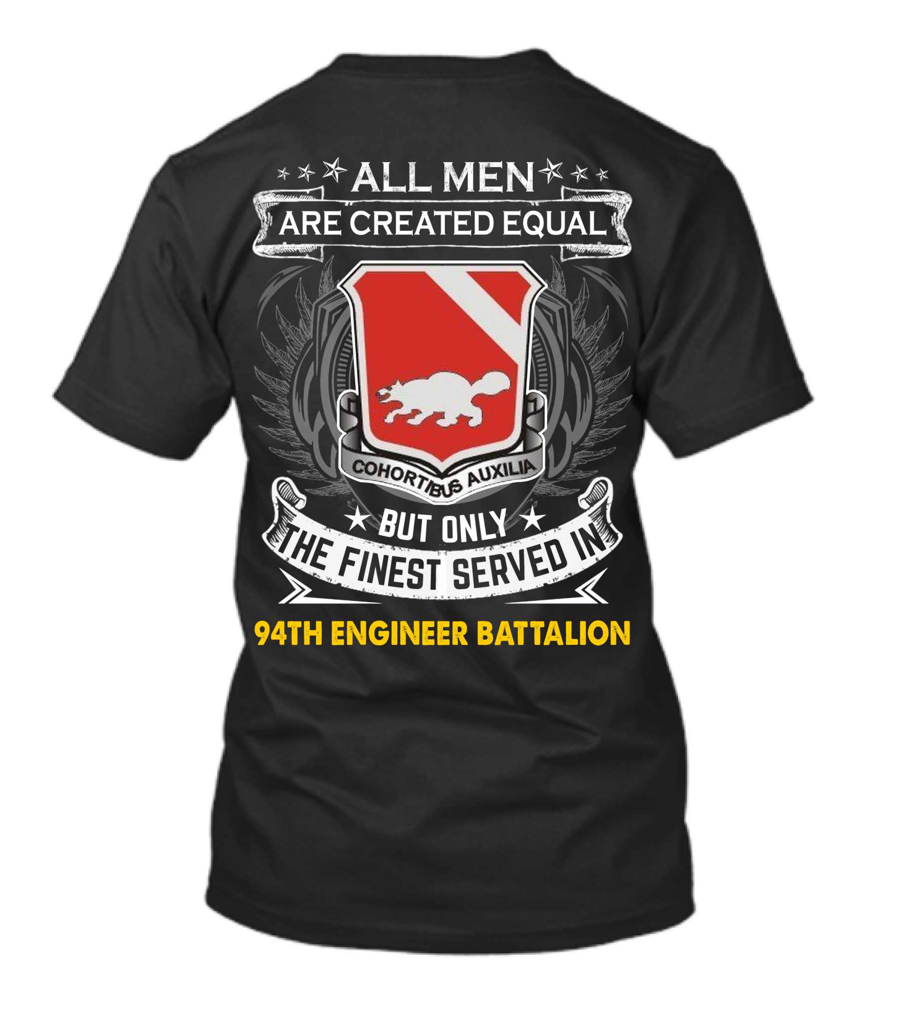 All Men Are Created Equal But Only The Finest Served In 94Th Engineer Battalion T-Shirt