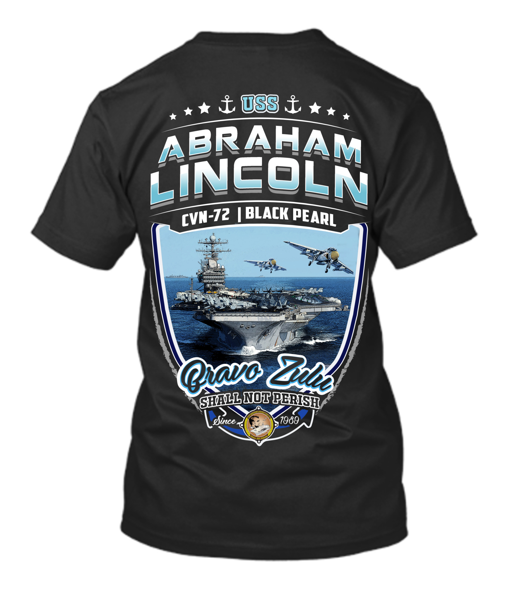 Uss Abraham Lincoln Cvn-72 Black Pearl Bravo Zulu Shall Not Perish Since 1989 T-Shirt