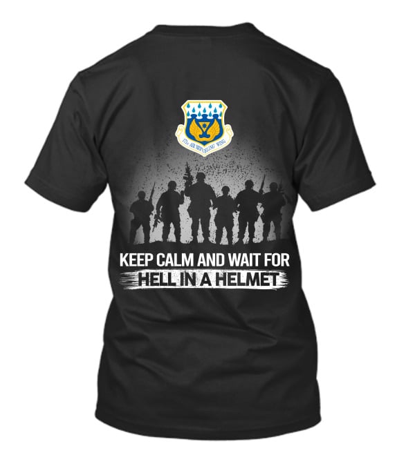171St Air Refueling Wing Keep Calm And Wait For Hell In A Helmet T-Shirt