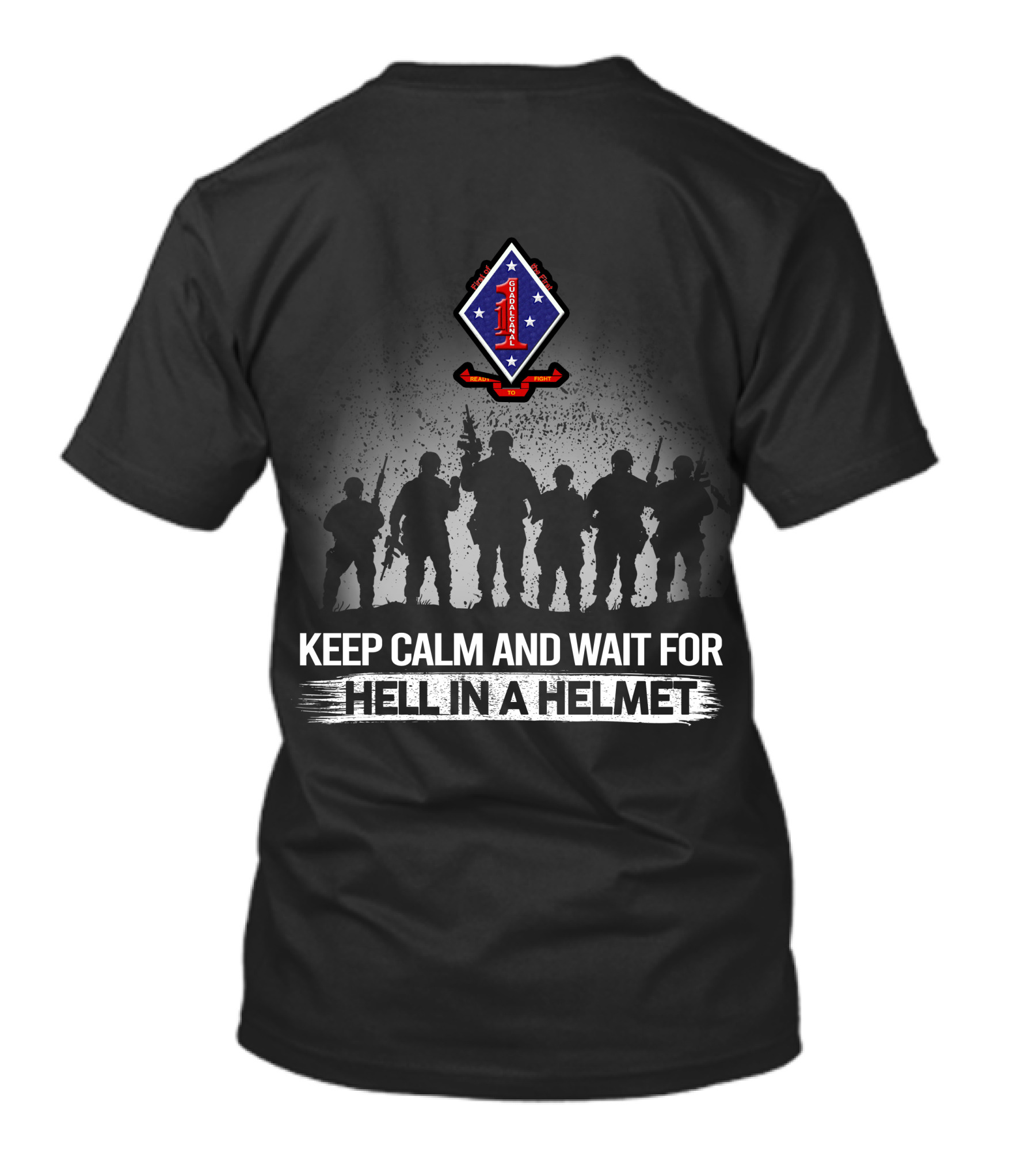 Keep Calm And Wait For Hell In A Helmet 1St Battalion 1St Marines T-Shirt