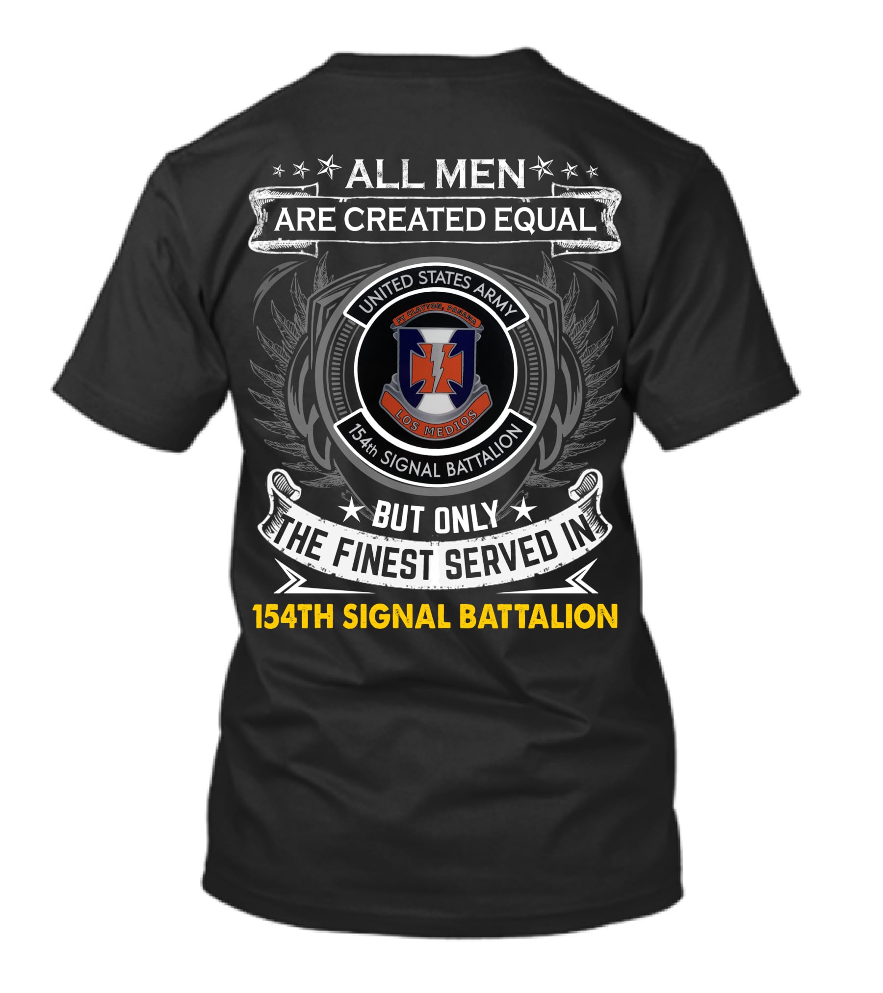 All Men Are Created Equal But Only The Finest Served In United States Army 154Th Signal Battalion T-Shirt