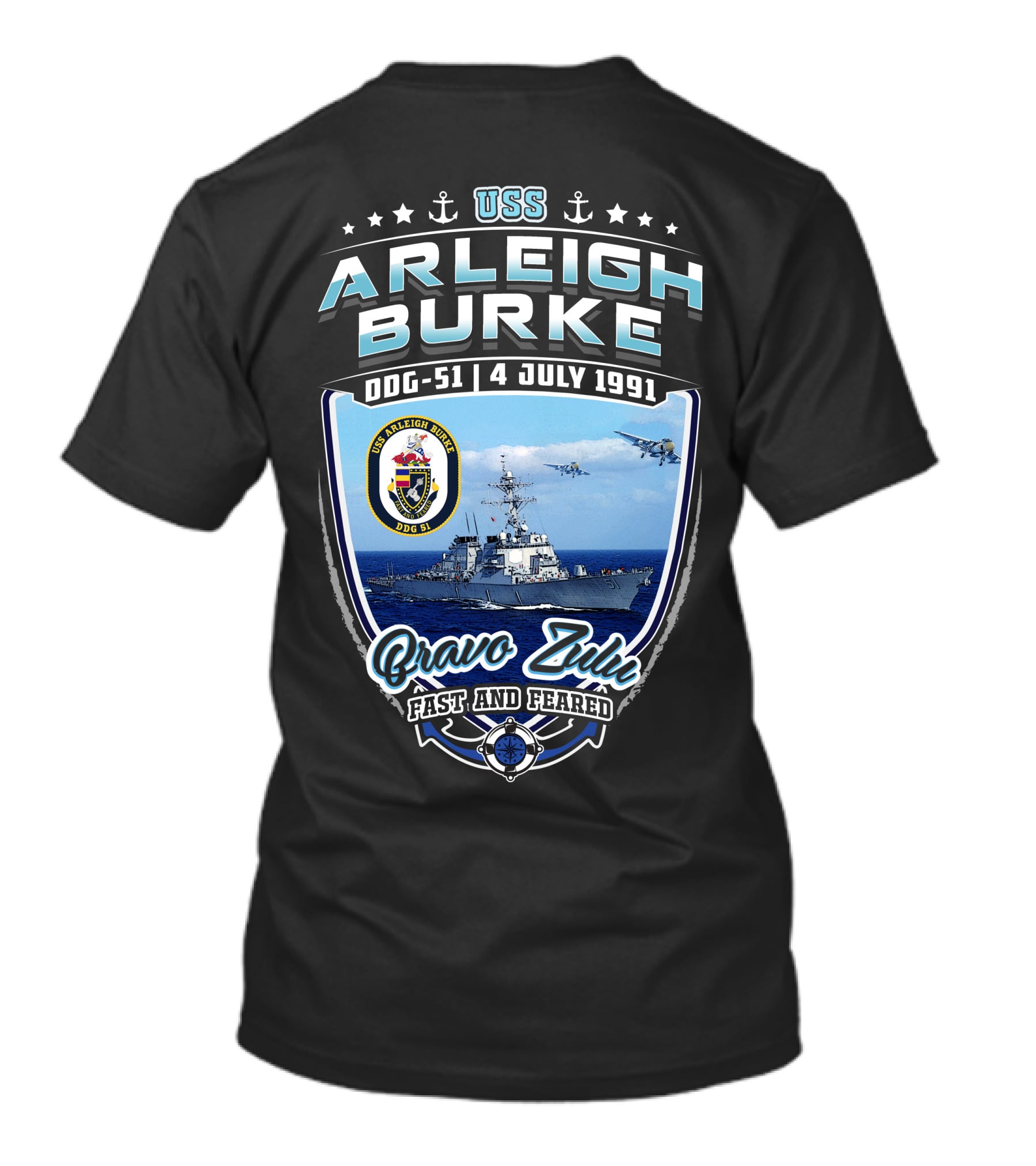 Uss Arleigh Burke Ddg-51 4 July 1991 Bravo Zulu Fast And Feared T-Shirt