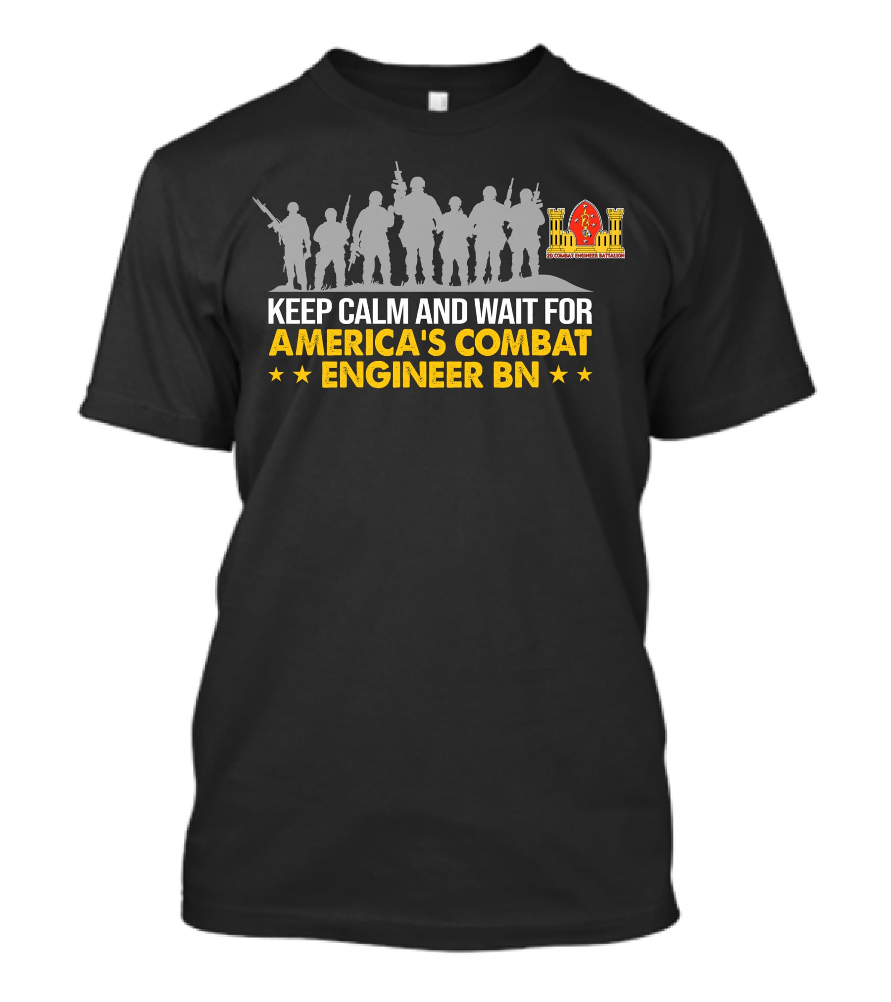 Keep Calm And Wait For America's Combat Engineer Bn 2Nd Combat Engineer Battalion T-Shirt