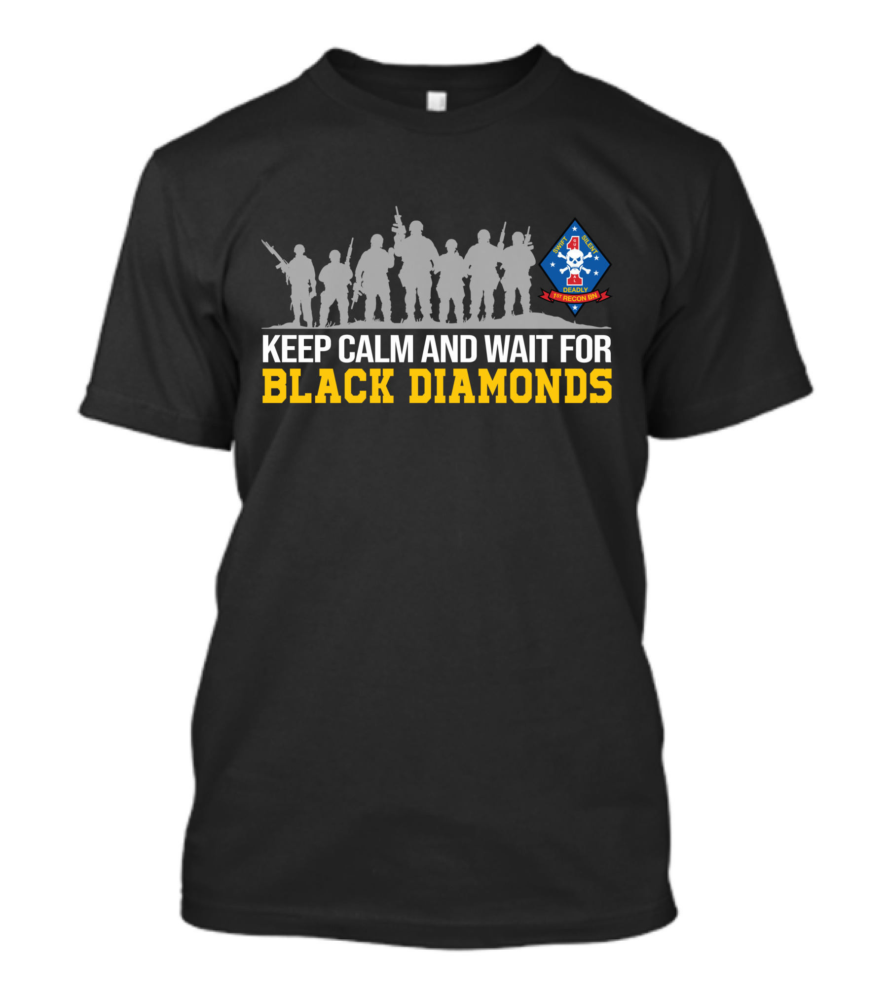 Keep Calm And Wait For Black Diamonds Deadly 1st Recon Bn Silent Marines T-Shirt
