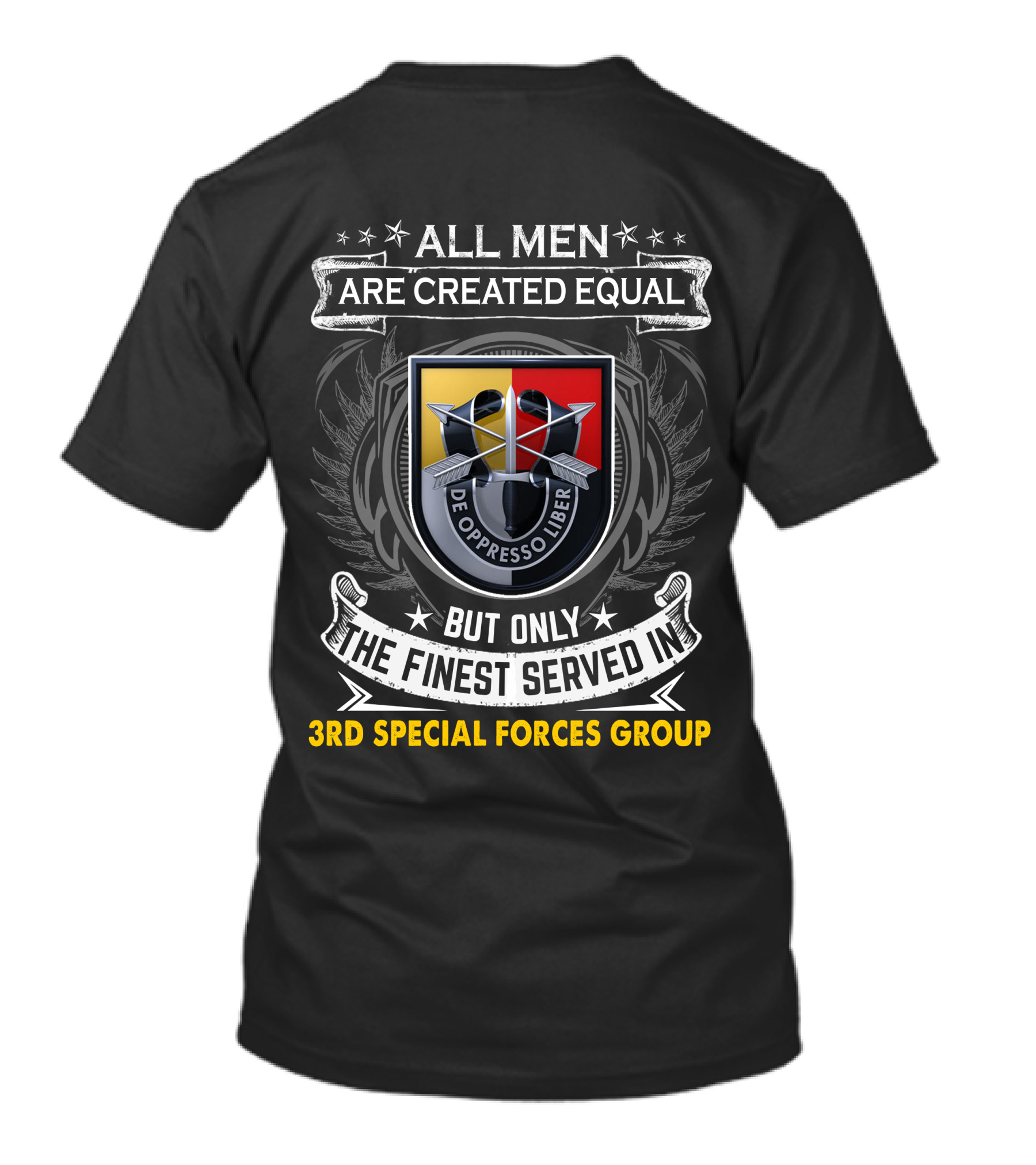 ALL MEN ARE CREATED EQUAL BUT ONLY THE FINEST SERVED IN 3RD SPECIAL FORCES GROUP T-Shirt
