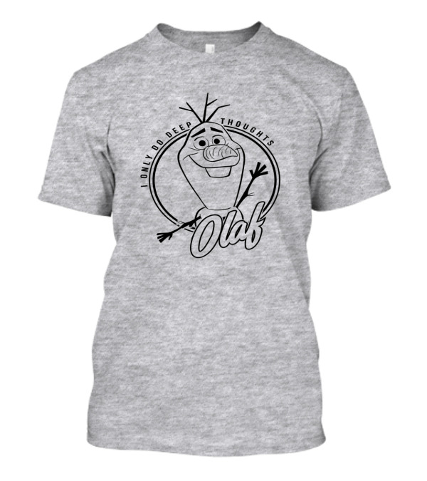 Frozen 2 Olaf I Only Do Deep Thoughts T-Shirt