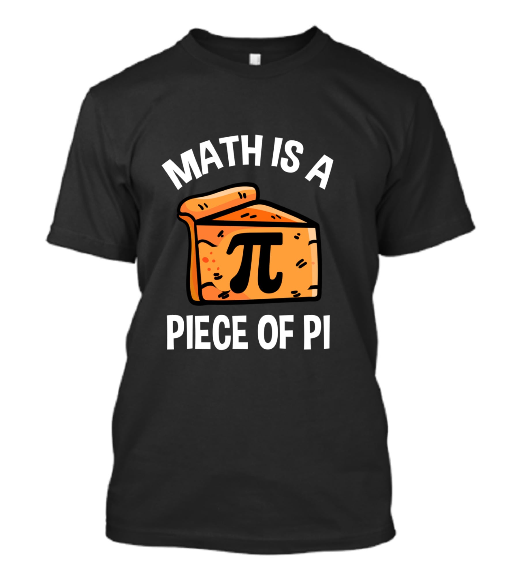 Math Is A Piece Of Pi Fun Nerd Teacher T-Shirt