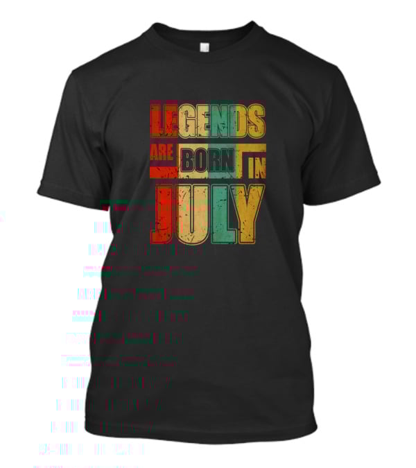 Retro Legends Are Born In July Cool T-Shirt