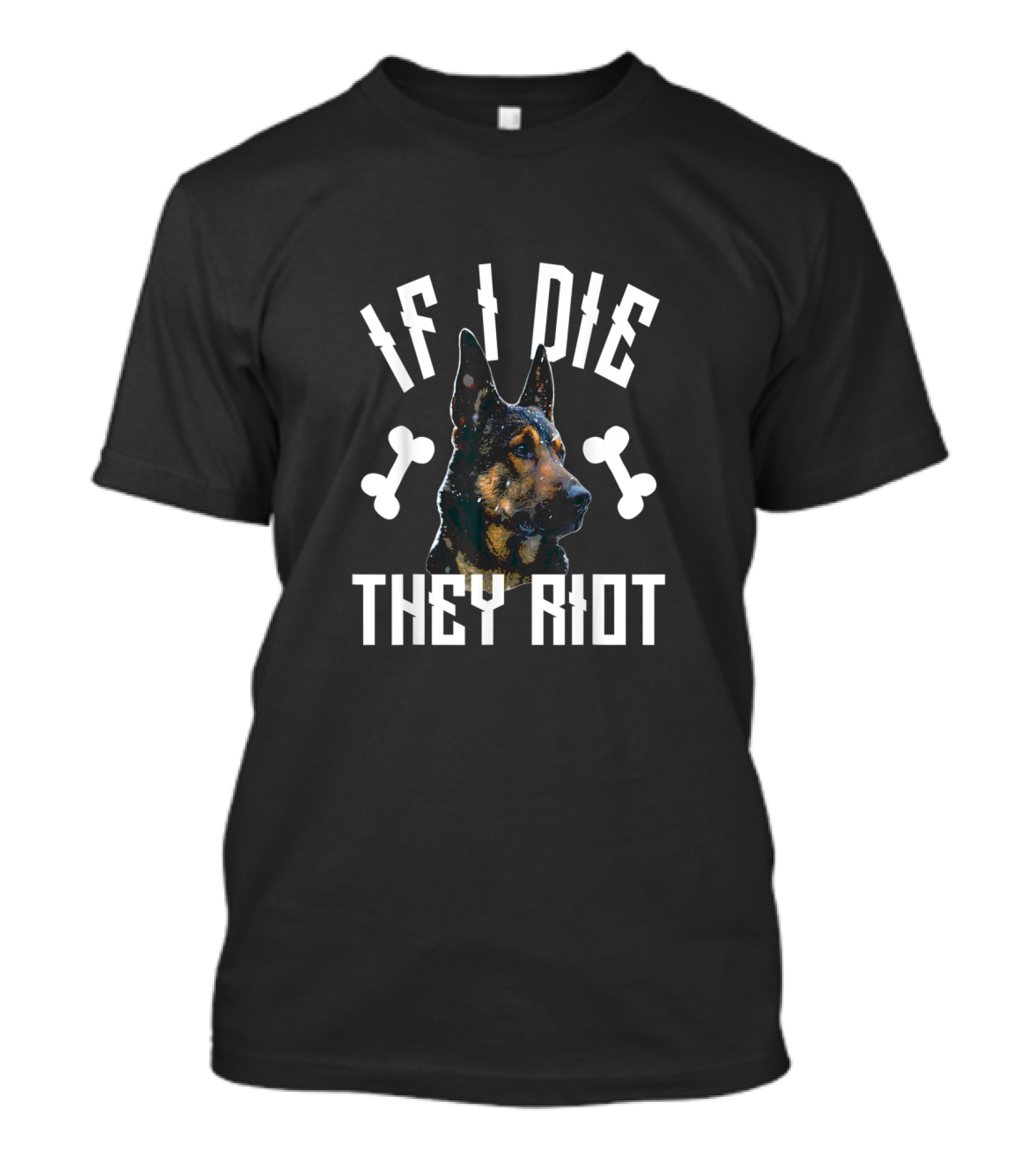 If I Die They Riot Dog Bones T-Shirt