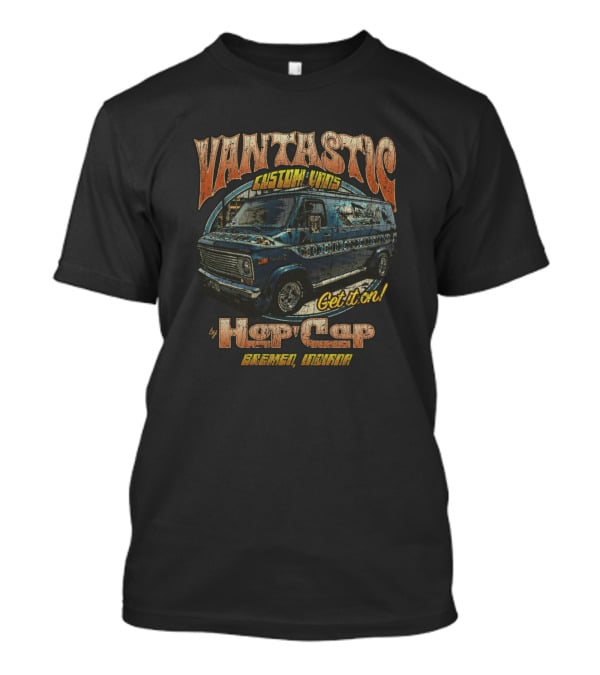 Vantastic Custom Vans Get It On By Hop Cap Bremen Indiana T-Shirt