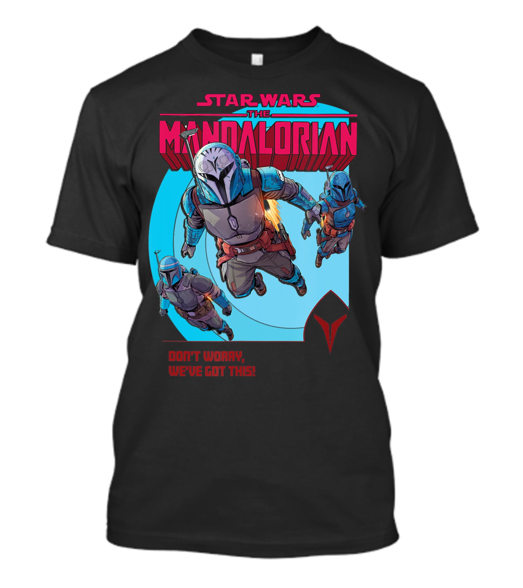 Star Wars The Mandalorian Bounty Hunters Don't Worry We've Got This T-Shirt