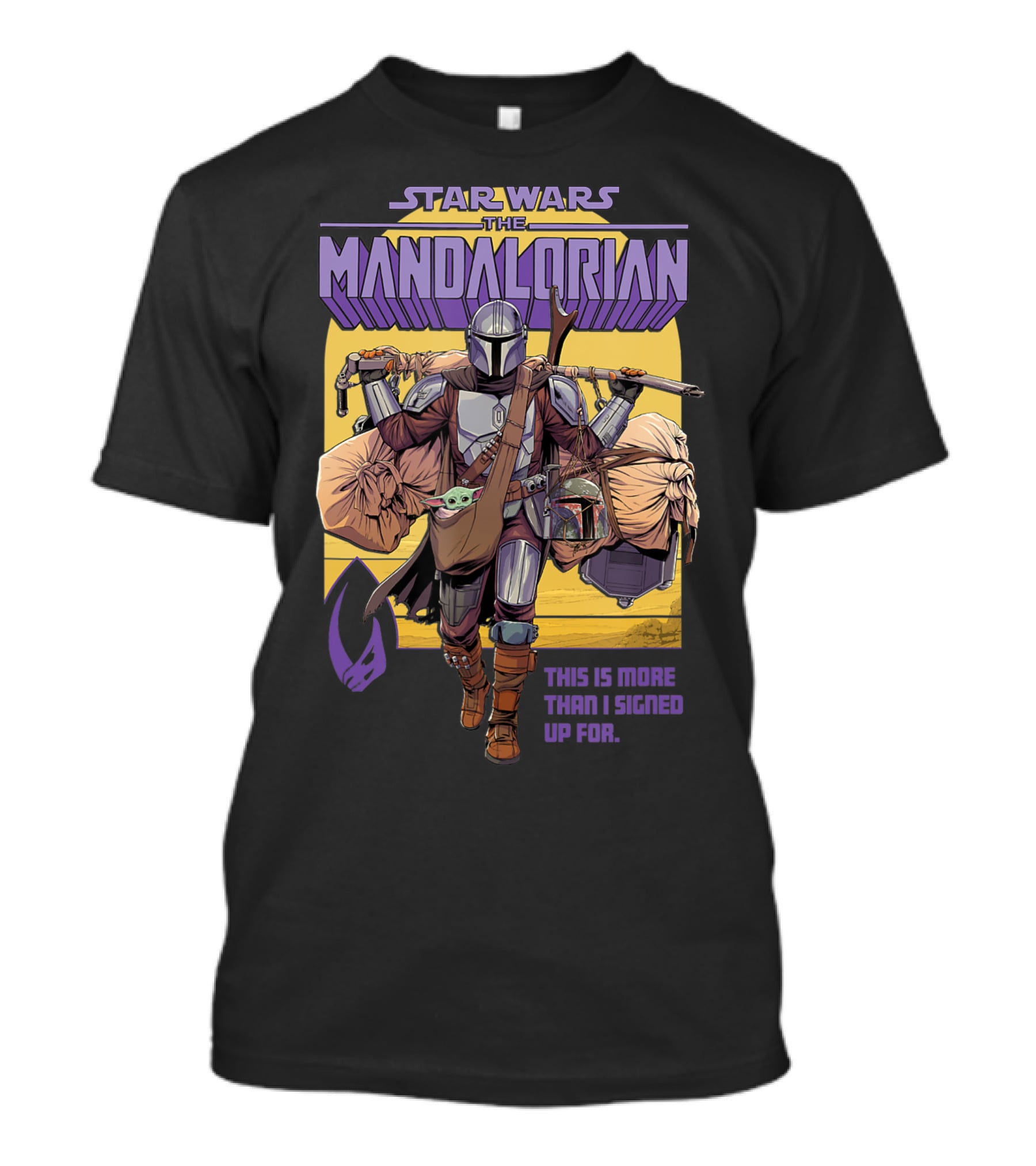 Star Wars The Mandalorian Mando This Is More Than I Signed Up For T-Shirt
