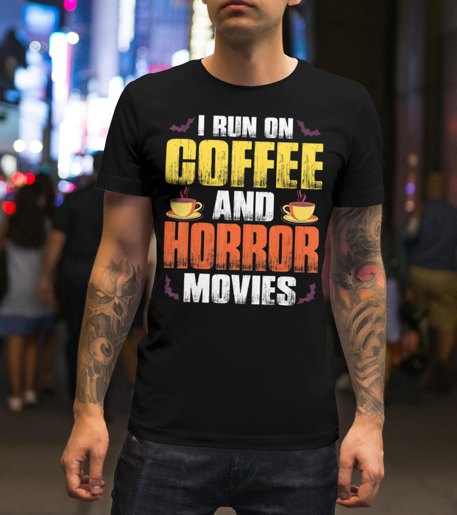 I Run On Coffee And Horror Movies Halloween Theme With Coffee Cups And Bats T-Shirt