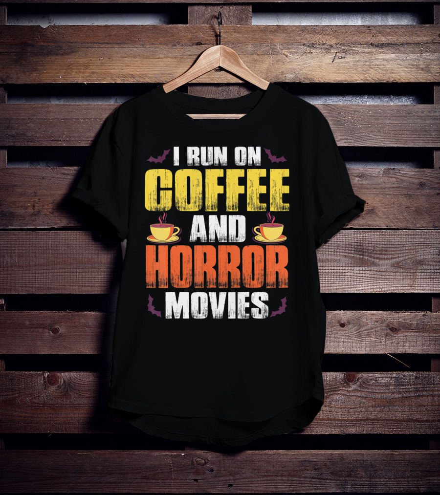 I Run On Coffee And Horror Movies Halloween Theme With Coffee Cups And Bats T-Shirt